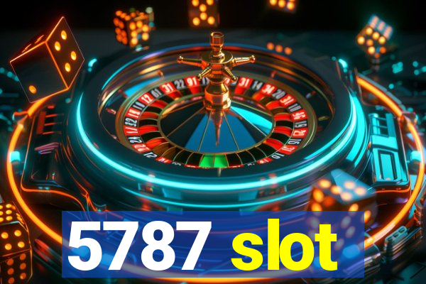 5787 slot